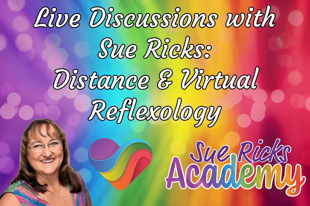 Live Discussions with Sue Ricks - Distance and Virtual Reflexology